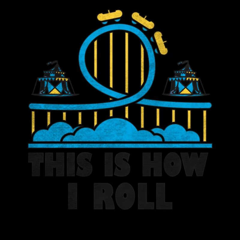 This Is How I Roll Roller Coaster