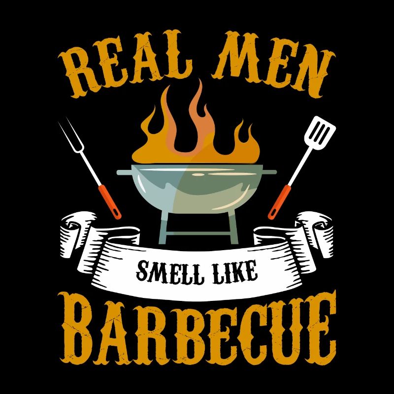 Echte Männer riechen nach Barbecue BBQ Grillen Grill