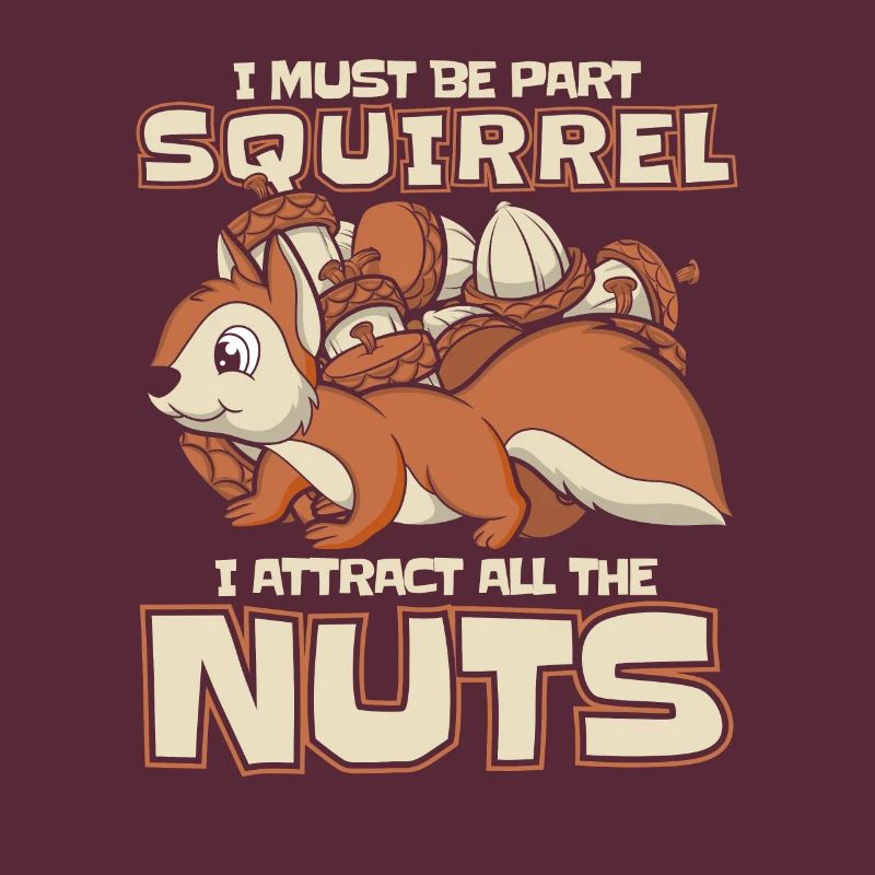 I Attract All The Nuts Squirrel Fox Squirrel