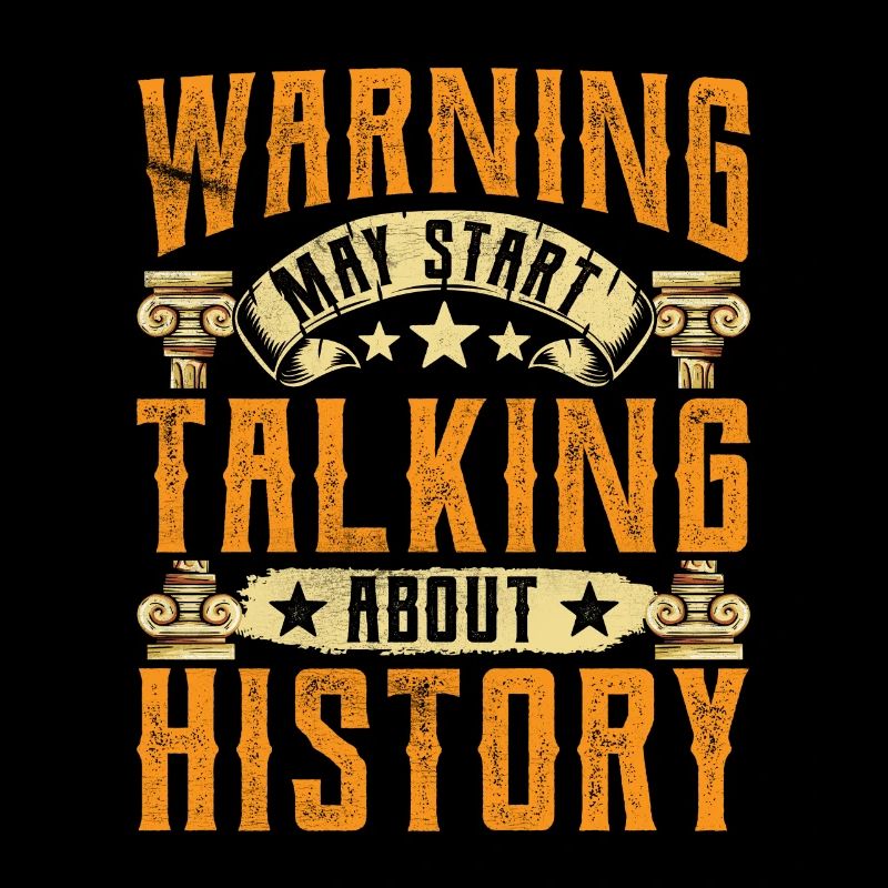 Warning: Might start talking about history