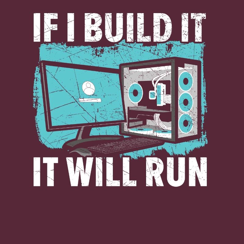 If I Build It It Will Run Computer Tech Support