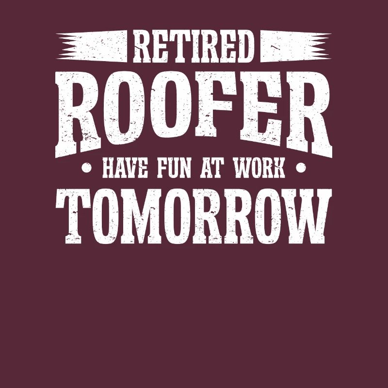 Roofer Gift Work Artisan Roofer
