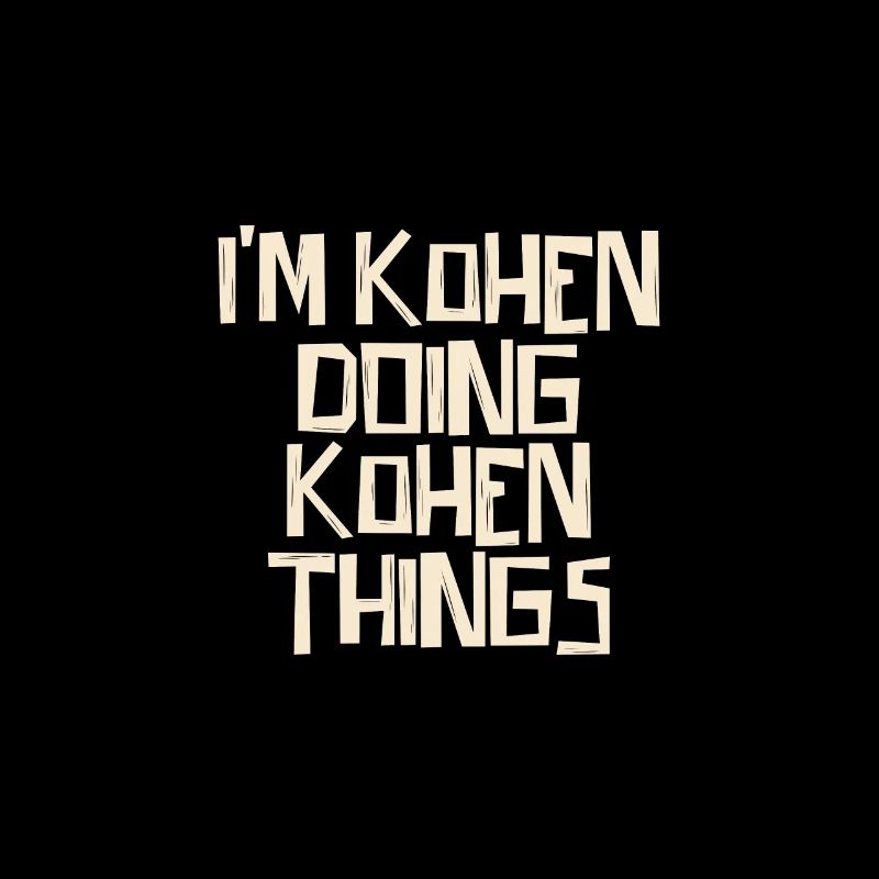 I'm Kohen doing Kohen things