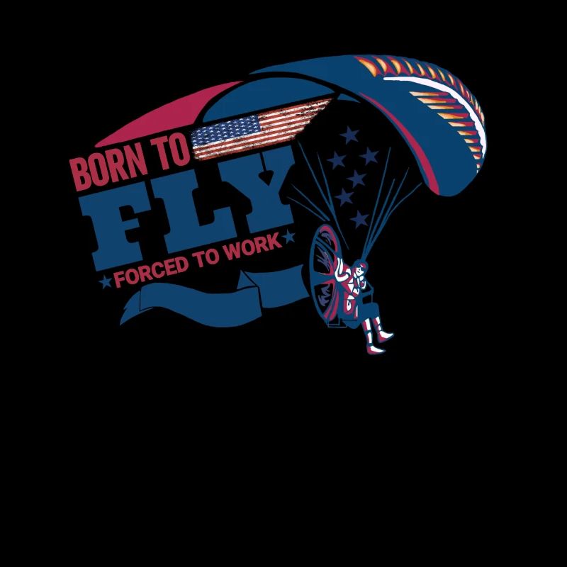 Born To Fly Forcé de travailler Pilote de paramoteur