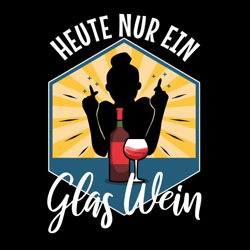 Heute nur ein glas wein