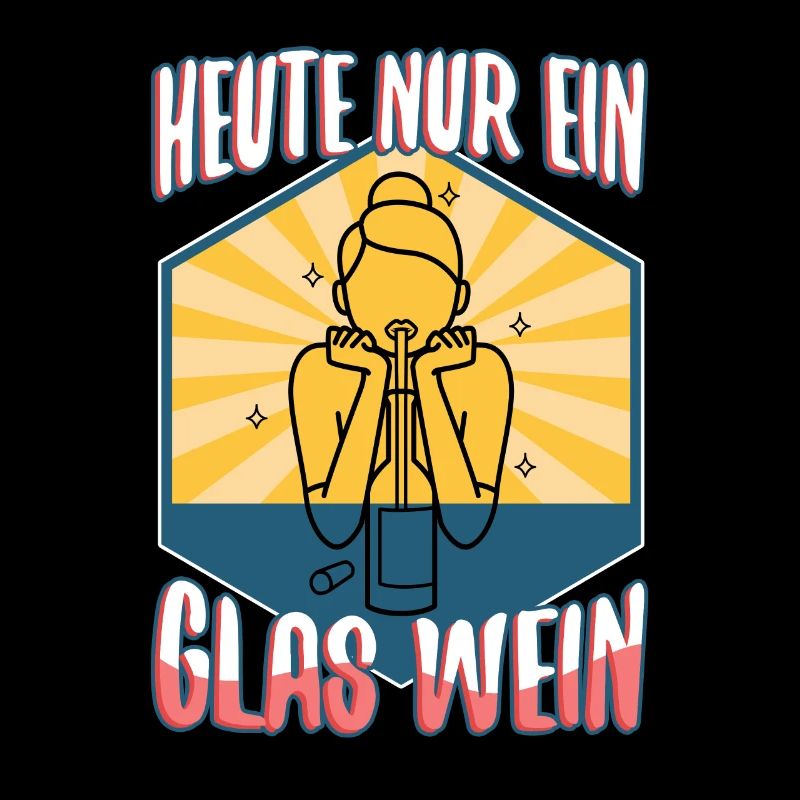 Heute nur ein glas wein
