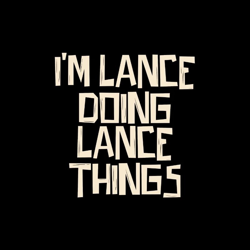 I'm Lance doing Lance things