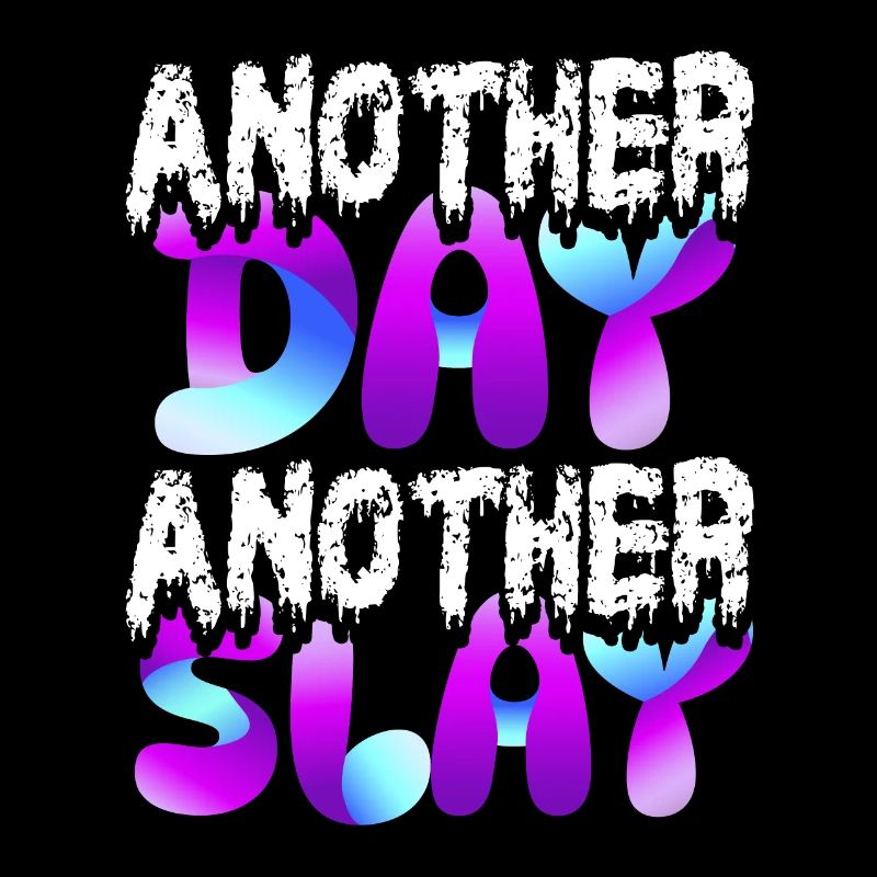 Another Day Another Slay Motivational
