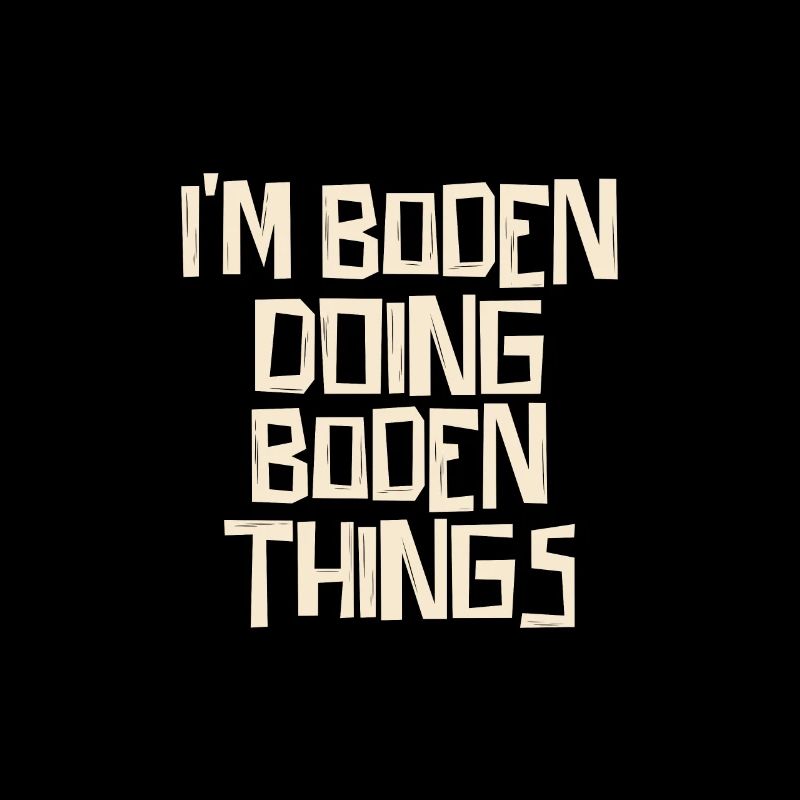 I'm Boden doing Boden things