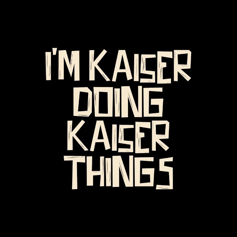 I'm Kaiser doing Kaiser things