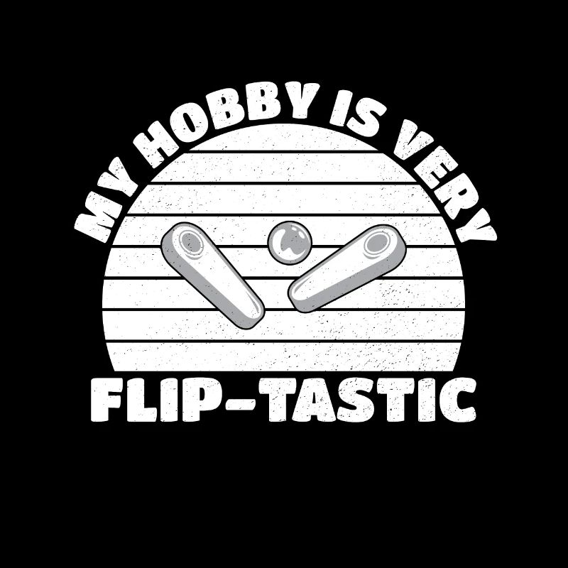 Mon passe-temps est une idée de flipper GIft très flip-tastic