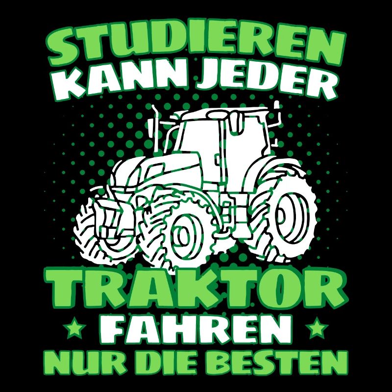 Lustiger Traktor Spruch Landwirt oder Bauer