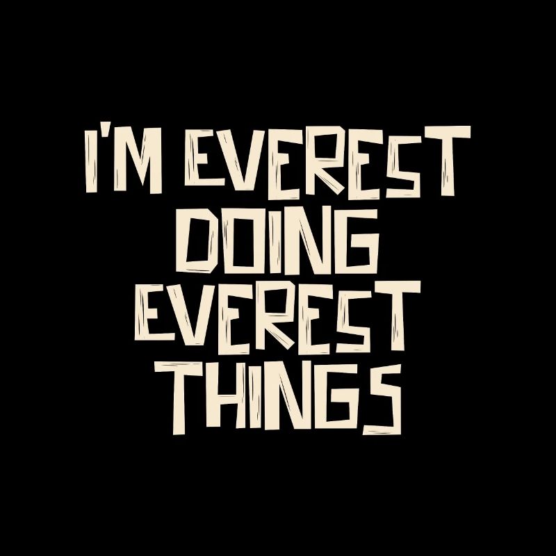 I'm Everest doing Everest things