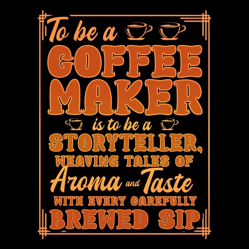 To Be A Coffee Maker Is To Be A Storyteller