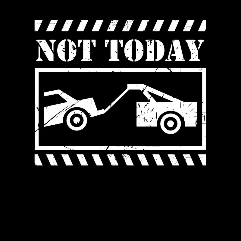 Not Today Abschleppdienst Abschleppfahrzeug
