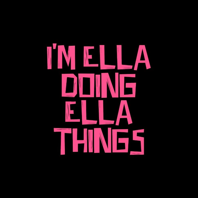 I'm Ella doing Ella things