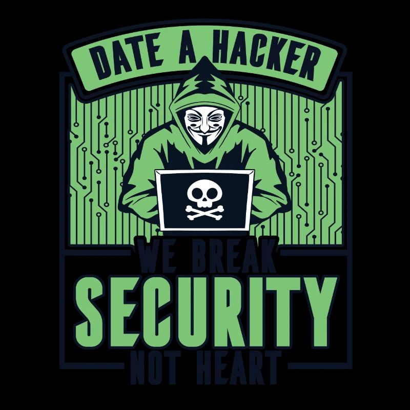 Date Hacker We Break Security Not Heart Phishing