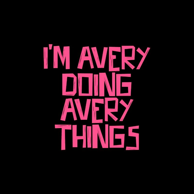 I'm Avery doing Avery things