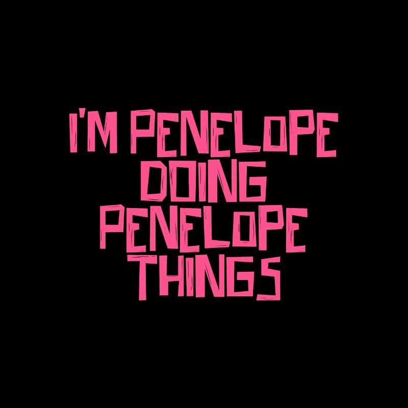 I'm Penelope doing Penelope things