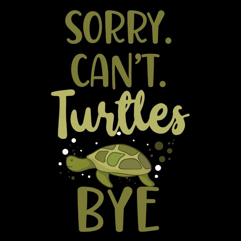 Sea Turtle Tortoise Sorry. Cant.