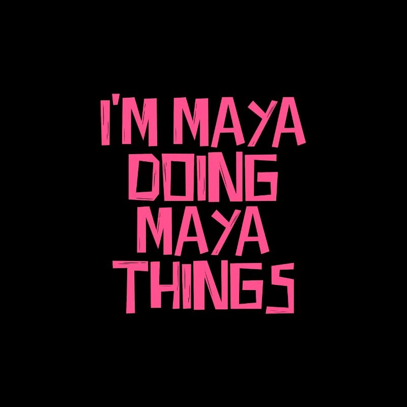 I'm Maya doing Maya things
