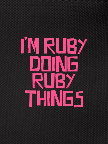 I'm Ruby doing Ruby things
