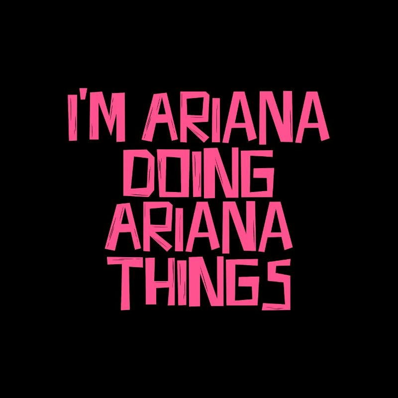 I'm Ariana doing Ariana things