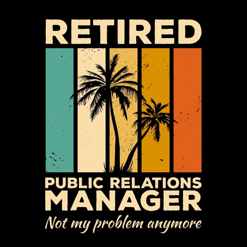 Retired Public Relations Manager Not My Problem