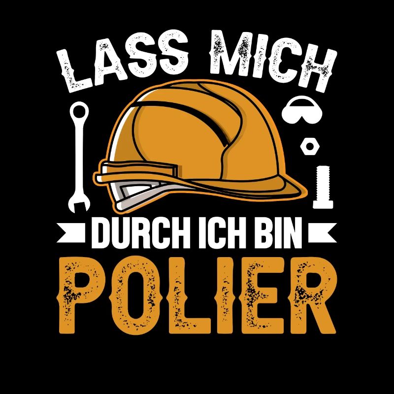 Lass mich durch ich bin Polier