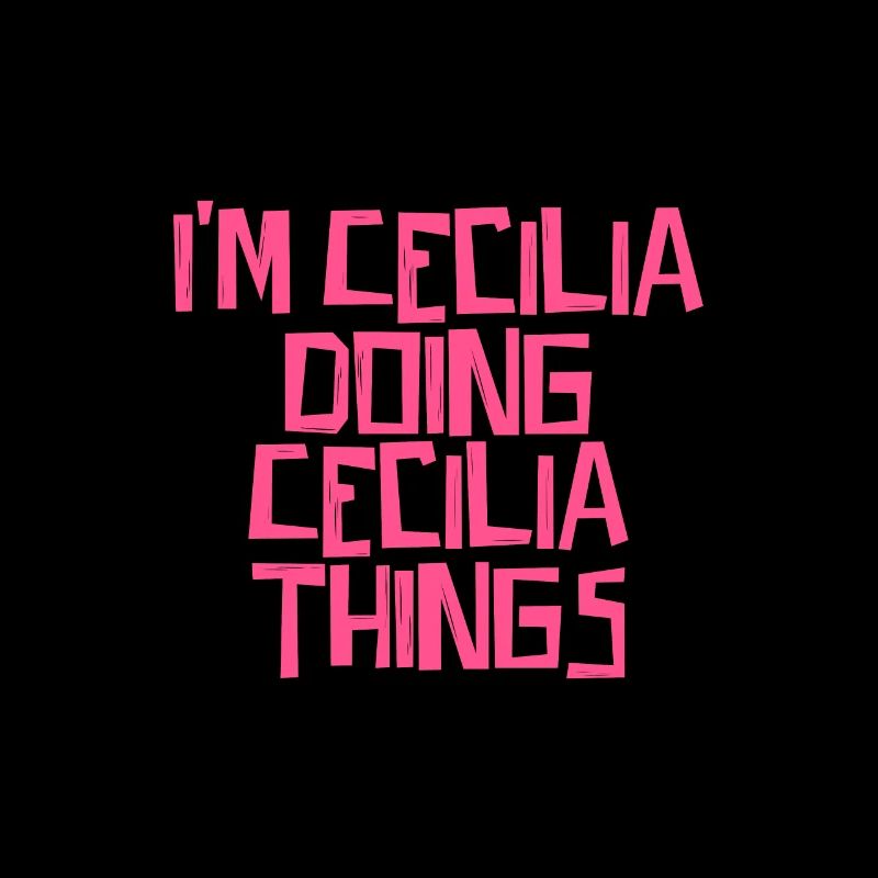 I'm Cecilia doing Cecilia things