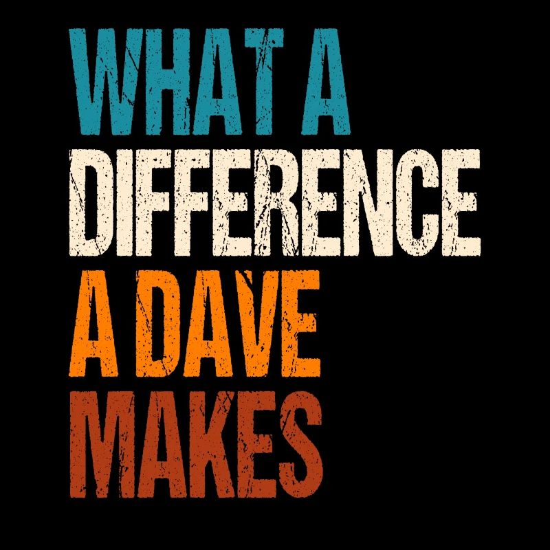 Quelle différence un Dave fait