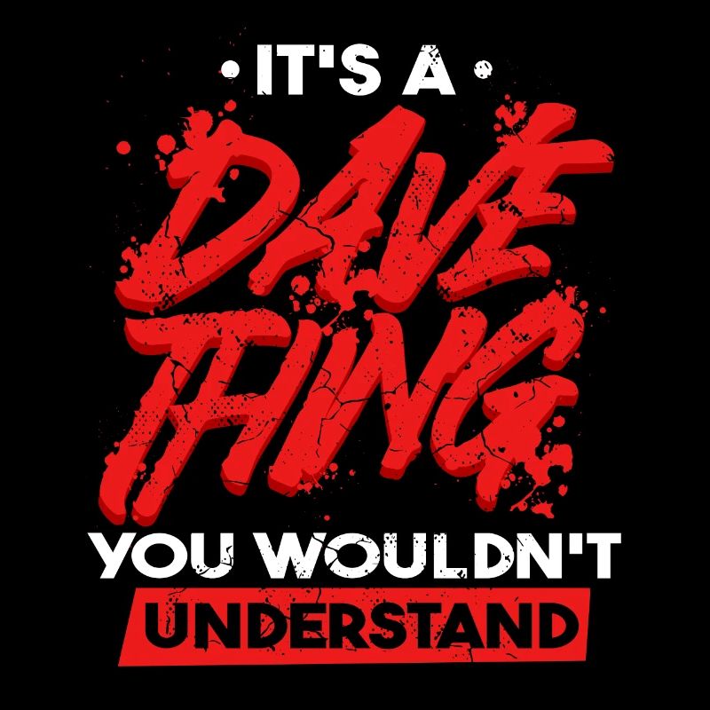 C’est une chose de Dave que vous ne comprendriez pas
