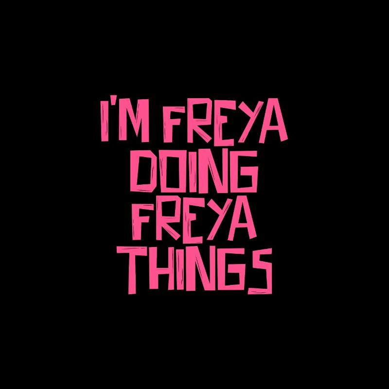 I'm Freya doing Freya things