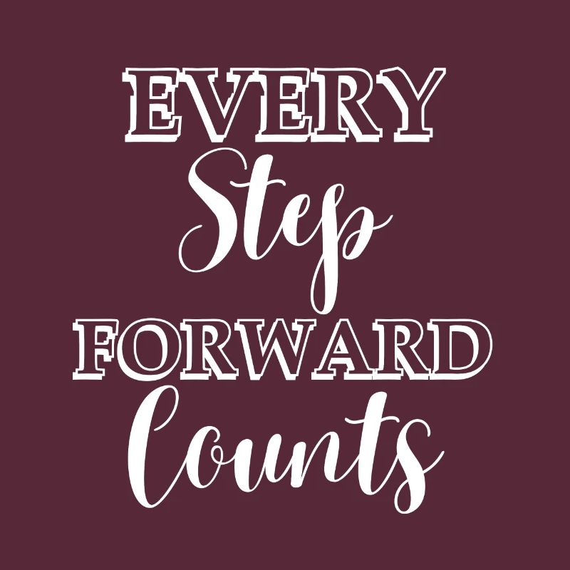 Every step forward counts