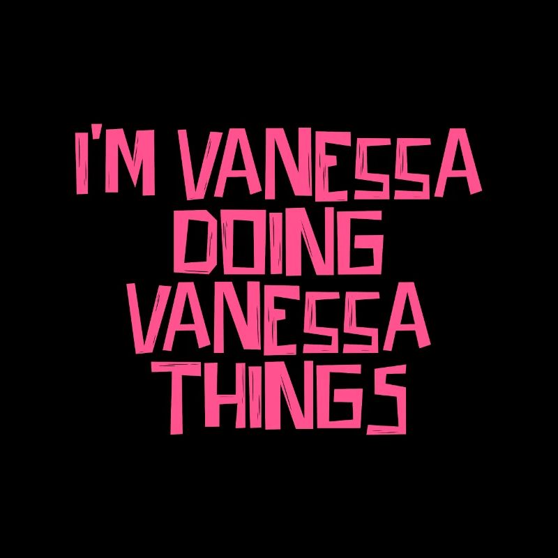 I'm Vanessa doing Vanessa things