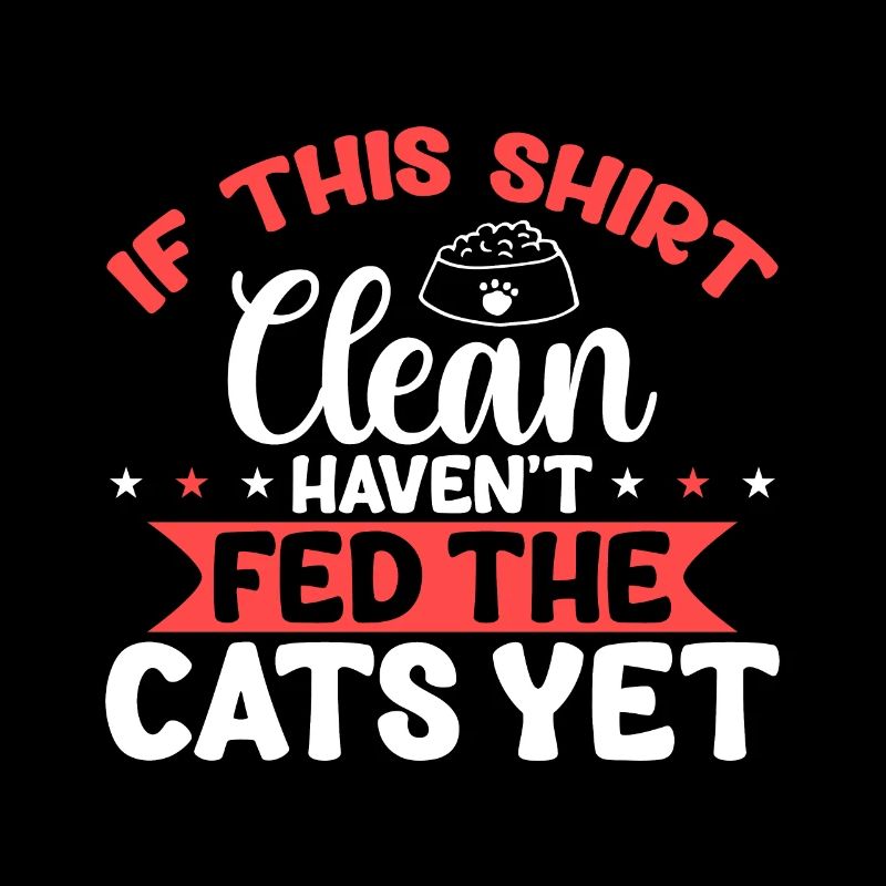 Si cette chemise est propre, vous avez les chats