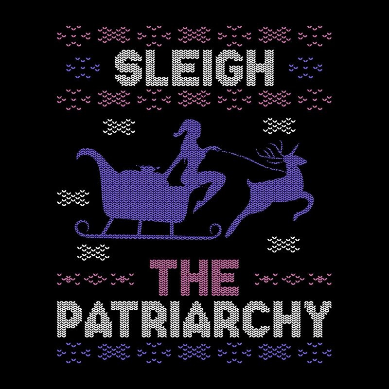 Sleigh The Patriarchy