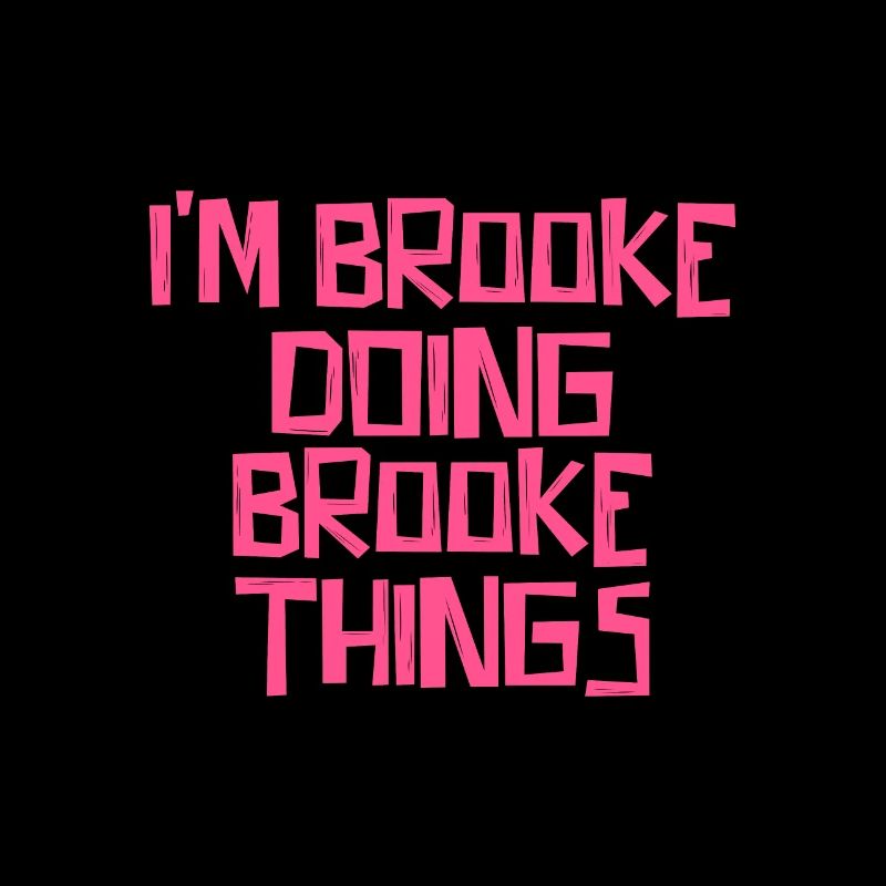 I'm Brooke doing Brooke things