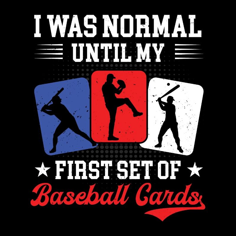 Trader Funny Normal Until My First Set Of Baseball
