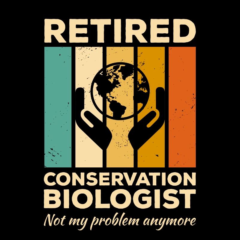 Biologiste de la conservation à la retraite Ce n’est pas mon problème