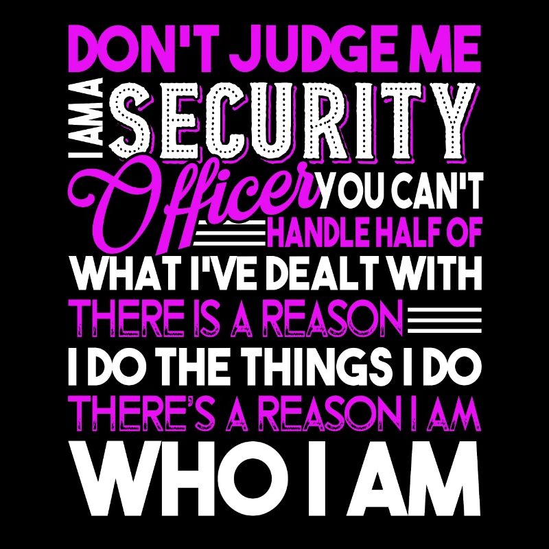 Security Officer Security Officer Don't Judge Me