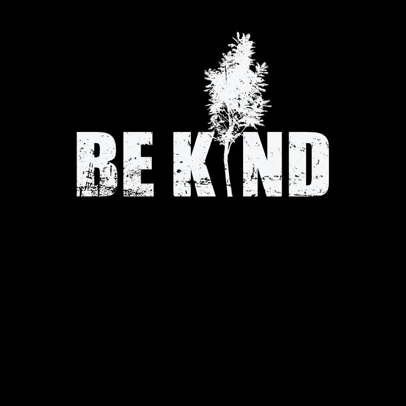 Be Kind Nature Forest Trees Natural Leaves
