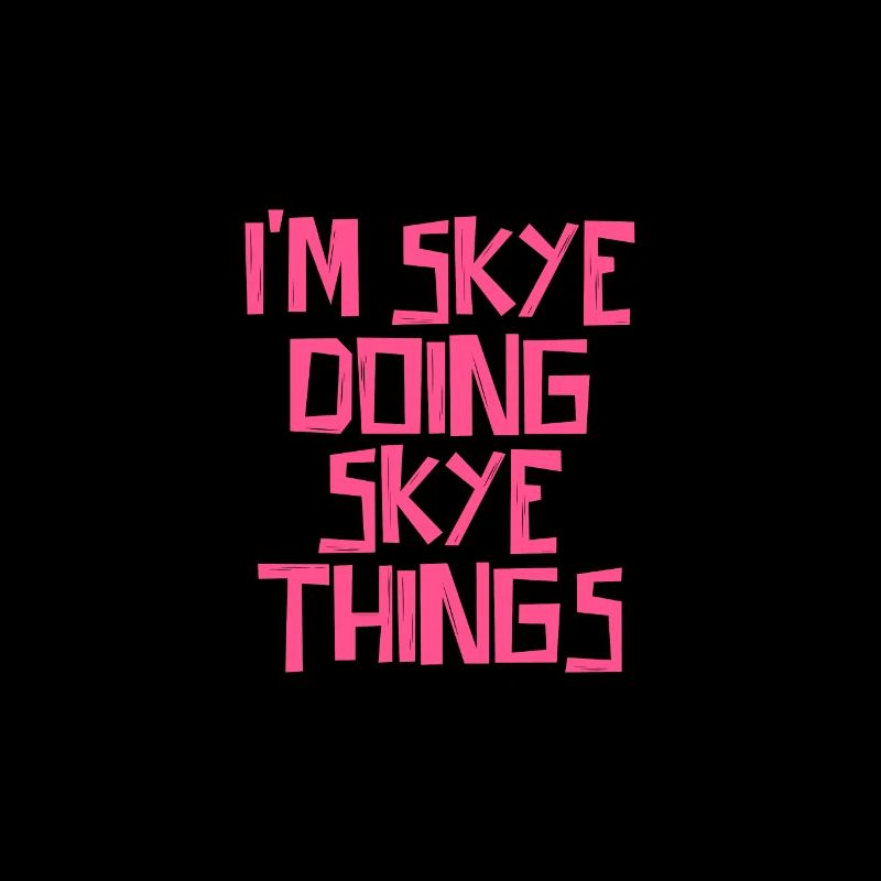 I'm Skye doing Skye things
