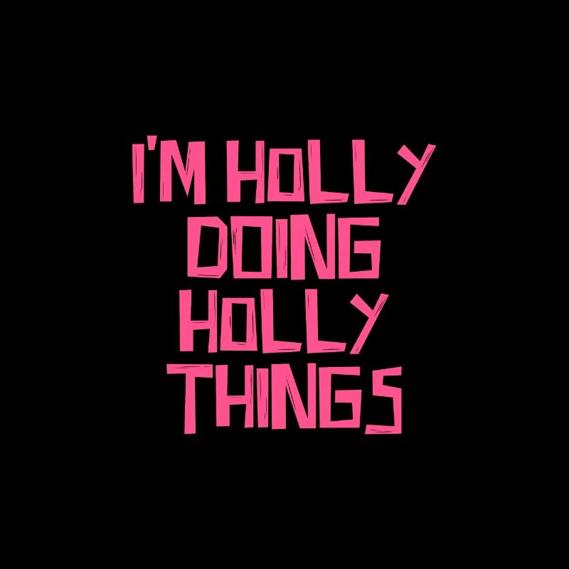 I'm Holly doing Holly things