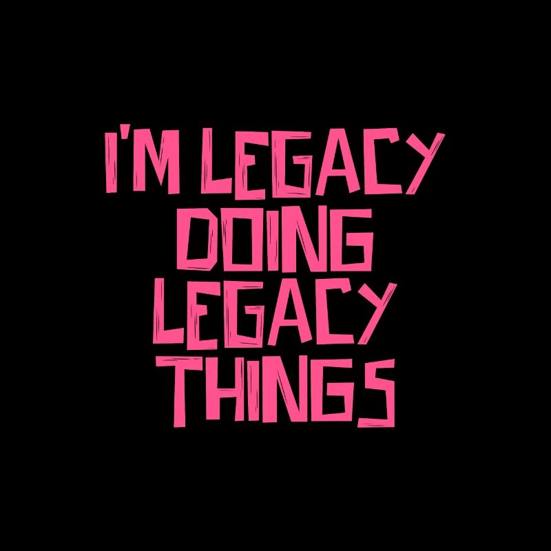 I'm Legacy doing Legacy things