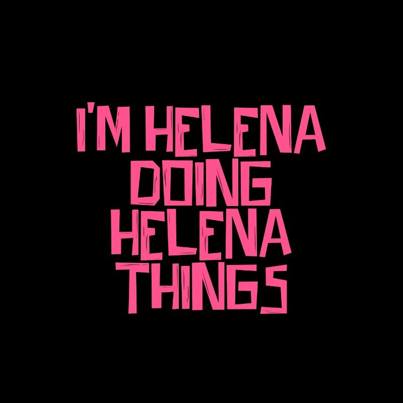 I'm Helena doing Helena things