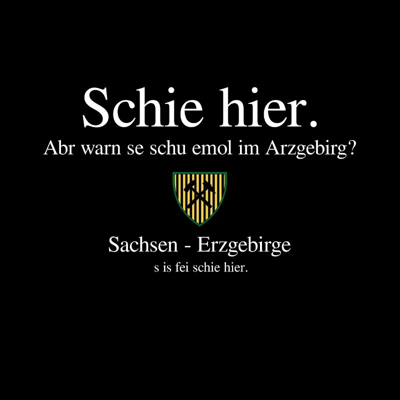 Erzgebirge Schie hier