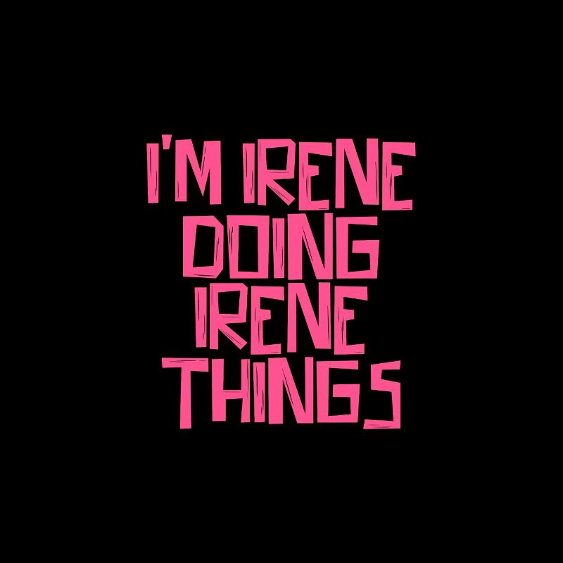 I'm Irene doing Irene things