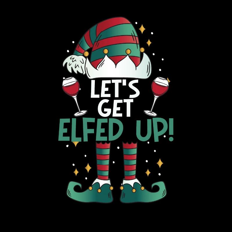 Let’s Get Elfed Up Funny Drinking Christmas Elf