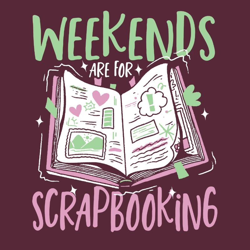 Weekends Are For Scrapbooking Scrapbooking